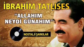 İbrahim TATLISES  Allahım Neydi Günahım [upl. by Evilc]