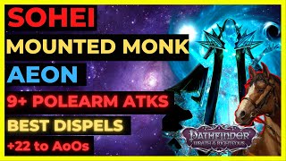 PF WOTR ENHANCED  SOHEI MONK AEON Build 9 POLEARM ATKs 22 to AoOs amp Best DISPELS with TANK PET [upl. by Vilberg648]