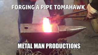 FORGING A PIPE TOMAHAWK [upl. by Jadwiga766]