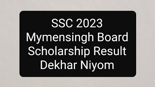 SSC 2023 Mymensingh board scholarship result dekhar niyom [upl. by Navoj538]