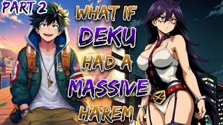 What If Deku Had A Massive Harem  Part 2 [upl. by Kirshbaum]