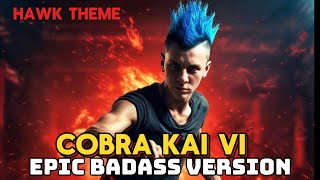 COBRA KAI SEASON 6 SOUNDTRACK  HAWK THEME  quotSLITHERquot  EPIC BADASS VERSION [upl. by Karilynn]