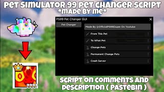 Pet Simulator 99 OP Pet Changer Script Working All Executor New Update 2024 Pastebin [upl. by Kciredohr]