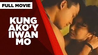 KUNG AKOY IIWAN MO Lorna Tolentino Gabby Concepcion Zsa Zsa Padilla amp Edu Manzano  Full Movie [upl. by Primavera]