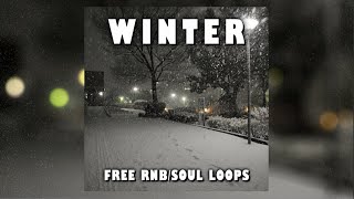 FREE RNB SOUL LOOP KIT  SAMPLE PACK  quotWINTERquot Drake Bryson Tiller Brent Faiyaz Blxst [upl. by Treborsemaj]