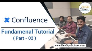 Confluence Fundamental Tutorial for Beginners with Demo 2020  Part02  — By DevOpsSchool [upl. by Lemahs644]