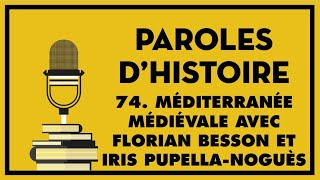 74 Méditerranée médiévale et festival “Secousse 1099” avec Florian Besson et Iris PupellaNoguès [upl. by Philippine]