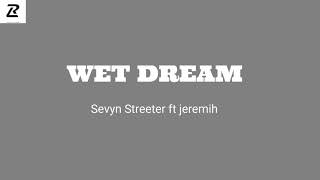 Sevyn streeter ft Jeremihwet dream lyrics [upl. by Monty]