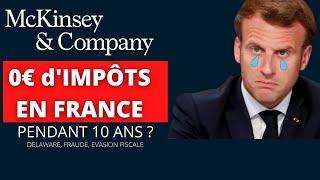 Comment McKINSEY paye 0€ dimpôt en France depuis 10 ans et peutêtre légalement  Mckinsey [upl. by Simmie513]