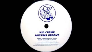 Kid Creme  Austins Groove Austins Dub HQwav [upl. by Valenka422]