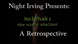 Night Irving Presents Kolchak the Night Stalker Episode 1 The Ripper [upl. by Cormick461]