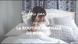 Trois fois par jour  La routine matinale de Marilou [upl. by Ibrab624]