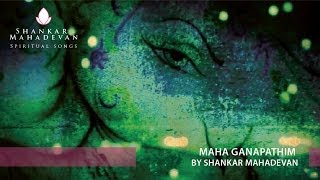 Maha Ganapathim by Shankar Mahadevan [upl. by Llerruj]