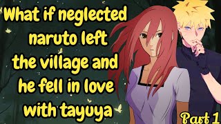 Part 1 What if neglected naruto left the village and he fell in love with tayuya  Naruto x tayuya [upl. by Dias]