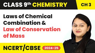 Laws of Chemical Combination amp Law of Conservation of Mass  Class 9 Chemistry Ch 3  CBSE 202425 [upl. by Rico]