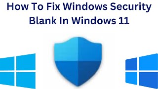 How To Fix Windows Security Blank In Windows 11 [upl. by Enidlarej]