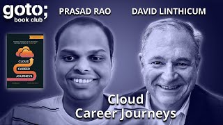 Cloud Career Journeys • Prasad Rao amp David Linthicum • GOTO 2024 [upl. by Diver]