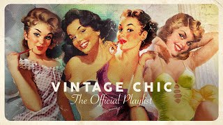 Vintage Chic  Lounge Playlist 4 Hours [upl. by Aber32]