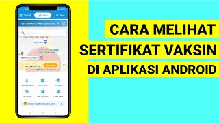 CARA MELIHAT SERTIFIKAT VAKSIN DI ANDROID  APLIKASI PEDULI LINDUNGI [upl. by Barbie]