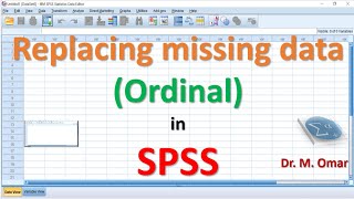 Replacing missing ordinal data in SPSS [upl. by Cinimmod883]