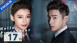 Hello Procurator EP17  Female Procurator Growth Drama  Sun YiZhang HaoweiZhu Yuchen  YOUKU [upl. by Nelly672]