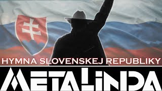 HYMNA SLOVENSKEJ REPUBLIKY  METALINDA OFFICIAL VIDEO [upl. by Garry533]