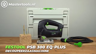 Festool PSB 300 EQPlus Decoupeerzaagmachine  Mastertoolsnl [upl. by Shawn]