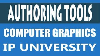 Authoring tools in Computer Multimedia  Computer Graphics amp multimedia IP IPU CG CGMMT Unit 3 Sem 3 [upl. by Airenahs864]