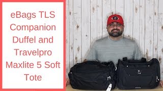 EBAGS TLS COMPANION DUFFEL AND TRAVELPRO MAXLITE 5 SOFT TOTE SIDE BY SIDE [upl. by Tebazile624]