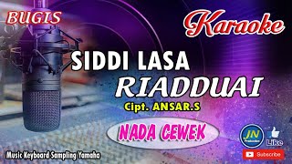 Siddi Lasa RiadduaiBugis KaraokeTanpa VocalLirik Cipt Ansar S [upl. by Barnaba633]