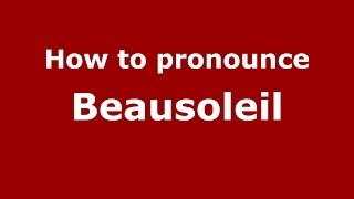 How to pronounce Beausoleil FrenchFrance  PronounceNamescom [upl. by Bobseine571]