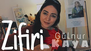 Zifiri • Gülnur Kaya [upl. by Ignatius]