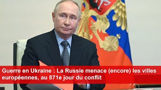 Guerre en Ukraine  La Russie menace encore les villes européennes au 871e jour du conflit [upl. by Ahsiek]