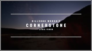 HILLSONG WORSHIP  Cornerstone Lyric Video [upl. by Palermo]