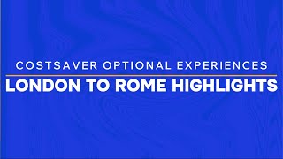 Costsaver  London to Rome Highlights Optional Experiences [upl. by Harleigh]