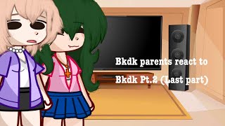 Bkdk parents react to Bkdk Pt2 Last part [upl. by Yojenitsirk]