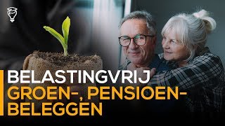 Belastingvrij beleggen  Groenbeleggen amp pensioenbeleggen [upl. by Elyr]