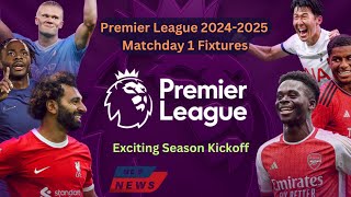 🔴 Premier League 20242025 Matchday 1 Fixtures  Exciting Season Kickoff  New News [upl. by Divine]