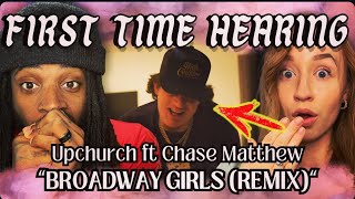 First Time Hearing Upchurch ft Chase Matthew Broadway Girls REMIX I REACTION [upl. by Nylloc442]