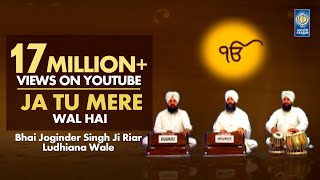 Ja Tu Mere Wal Hai  Bhai Joginder Singh Ji Riar  Amritt Saagar  Shabad Gurbani [upl. by Orat]