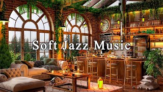 Soft Jazz Music in Cozy Coffee Shop Ambience ☕ Relaxing Jazz Instrumental Music  Background Music [upl. by Obla]