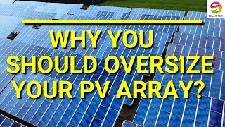 Why should you oversize your solar PV panels arrayExplained with examples in detail [upl. by Narah788]