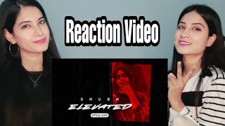 Shubh  Elevated Official Music Video Reaction Video  Arora Twins  2022 [upl. by Nede]