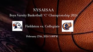 NYSAISAA Boys Varsity Basketball C Championship Fieldston vs Collegiate 22724 [upl. by Uaerraj177]