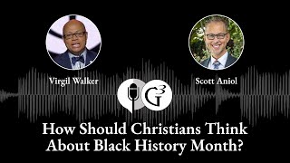 How Should Christians Think About Black History Month  The G3 Podcast Ep 96 [upl. by Odlaw]