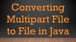 Converting Multipart File to File in Java [upl. by Lletnom]