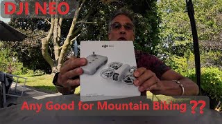 The dji neo \ Is it Any good for Mountain Biking   unboxing amp first flight [upl. by Ravahs]