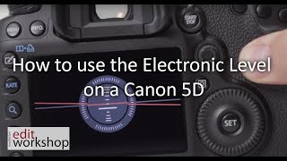 How to use the Electronic Level on a Canon 5D [upl. by Balthasar]