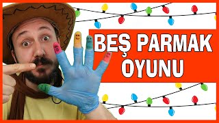 BEŞ PARMAK OYUNU  Okul Öncesi ve İlk Okul Şarkılar  Parmak Oyunları Okul Öncesi  Burak Onurlu [upl. by Eliath]