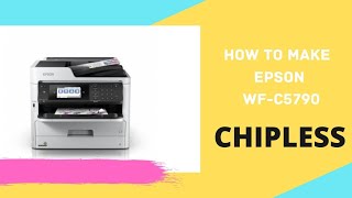 How to make chipless Epson WorkForce Pro WFC5790  WFC5710  PXM884F  WFC5799  PXM885F [upl. by Leamhsi]